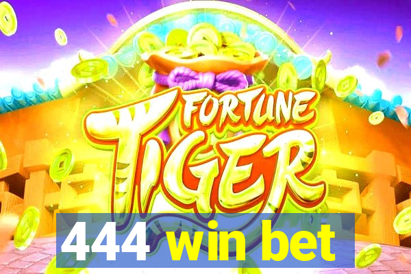 444 win bet